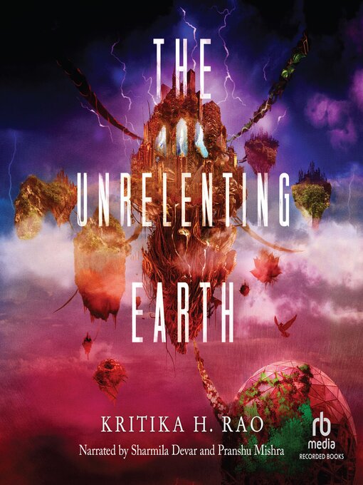 Title details for The Unrelenting Earth by Kritika H. Rao - Available